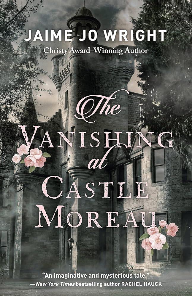 The Vanishing at Castle Moreau: (A Mysterious Gothic Novel Set in Late 1800s and Present Day Wisconsin) - Riddled With Ink