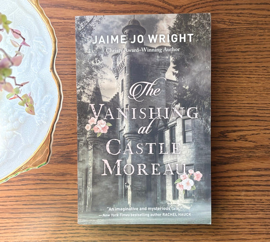 The Vanishing at Castle Moreau: (A Mysterious Gothic Novel Set in Late 1800s and Present Day Wisconsin)
