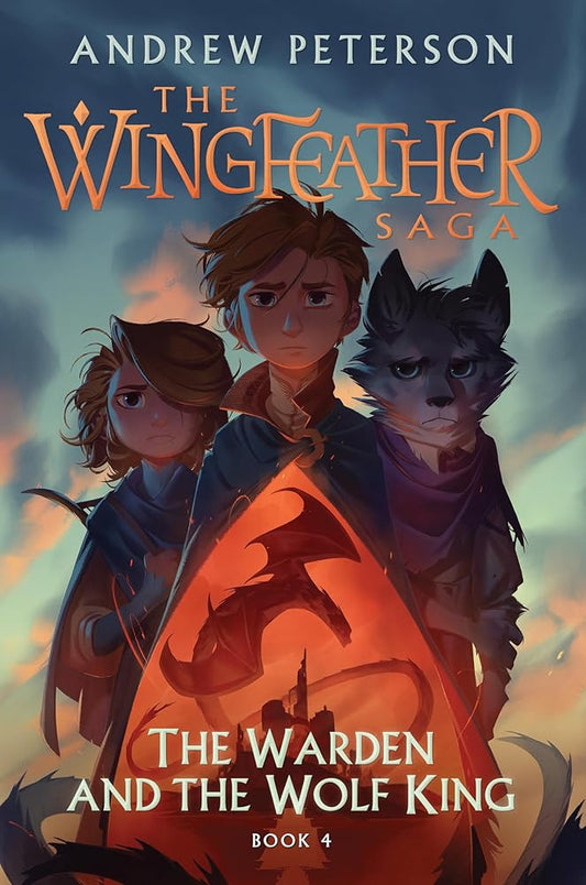 The Warden and the Wolf King: The Wingfeather Saga Book 4 cover image