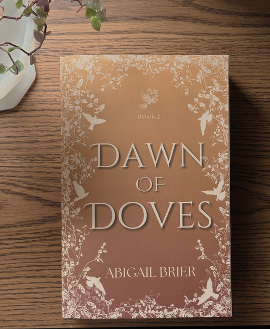 Dawn Of Doves (Book 2) *SIGNED
