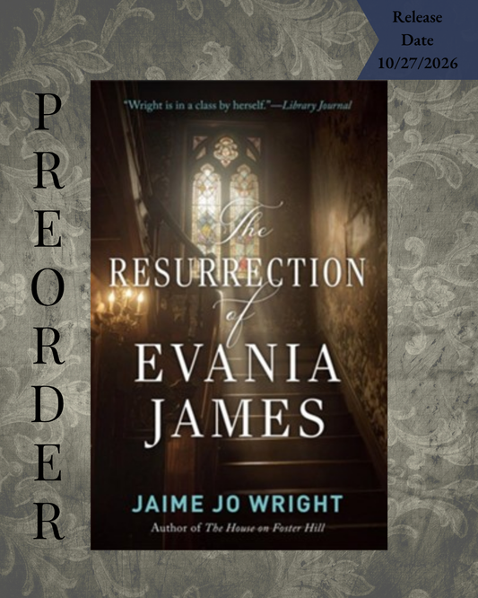 The Resurrection of Evania James: An Atmospheric Dual Timeline Christian Gothic Mystery and Suspense Novel (Preorder)